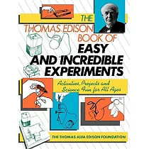 The Thomas Edison Book of Easy and Incredible Experiments