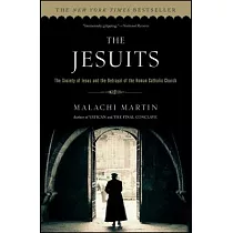 The Jesuits： The Society of Jesus and the Betrayal of the Roman Catholic Church