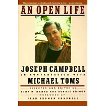 An Open Life： Joseph Campbell in Conversation With Michael Toms