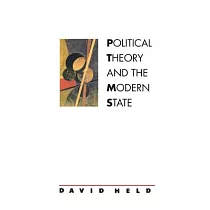 Political Theory and the Modern State： Essays on State， Power， and Democracy