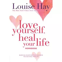 Love Yourself， Heal Your Life Workbook