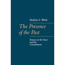 The Presence of the Past： Essays on the State and the Constitution