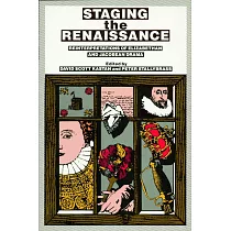 Staging the Renaissance： Reinterpretations of Elizabethan and Jacobean Drama