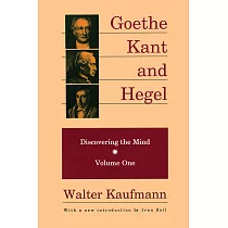 Goethe， Kant， and Hegel： Discovering the Mind