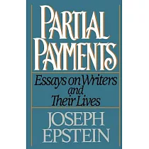 Partial Payments： Essays on Writers and Their Lives