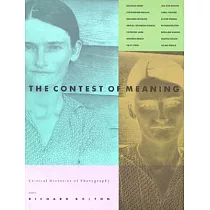 The Contest of Meaning： Critical Histories of Photography