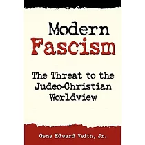 Modern Fascism： Liquidating the Judeo─Christian Worldview