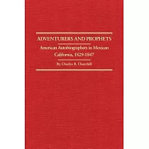 Adventurers and Prophets： American Autobiographers in Mexican California， 1828─1847