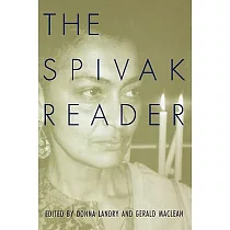 The Spivak Reader： Selected Works of Gayati Chakravorty Spivak