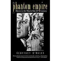 The Phantom Empire： Movies in the Mind of the Twentieth Century