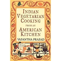 Indian Vegetarian Cooking from an American Kitchen： Kitchen
