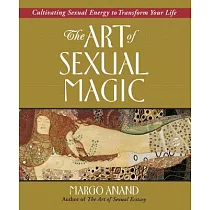 The Art of Sexual Magic： Cultivating Sexual Energy to Transform Your Life