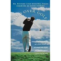 Mind over Golf： How to Use Your Head to Lower Your Score