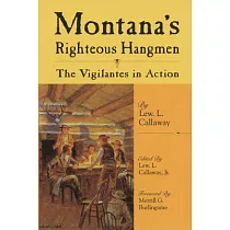 Montana’s Righteous Hangmen： The Vigilantes in Action