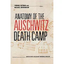 Anatomy of the Auschwitz Death Camp
