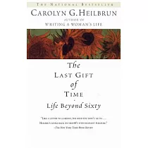 The Last Gift of Time： Life Beyond Sixty