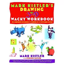 Mark Kistler’s Drawing in 3─D Wack Workbook： The Companion Sketchbook to Drawing in 3─D with Mark Kistler