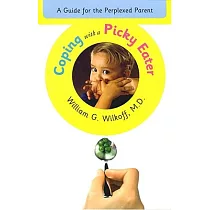 Coping With a Picky Eater： A Guide for the Perplexed Parent