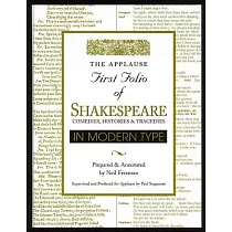Applause First Folio of Shakespeare in Modern Type： Comedies， Histories & Tragedies