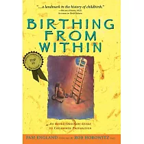 Birthing from Within： An Extra─Ordinary Guide to Childbirth Preparation