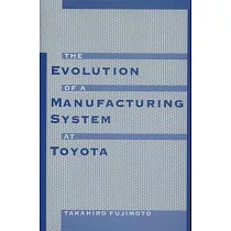 Evolution of Manufacturing Systems at Toyota
