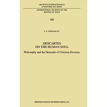 Descartes on the Human Soul： Philosophy and the Demands of Christian Doctrine