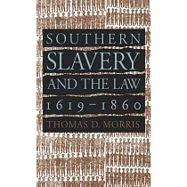 Southern Slavery and the Law， 1619─1860