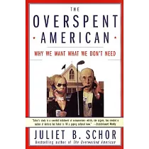 The Overspent American： Why We Want What We Don’t Need