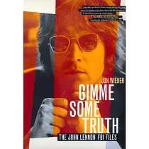 Gimme Some Truth： The John Lennon FBI Files