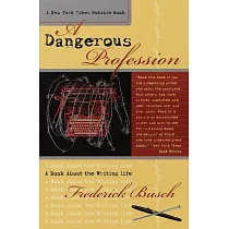 A Dangerous Profession： A Book About the Writing Life