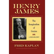 Henry James： The Imagination of Genius a Biography