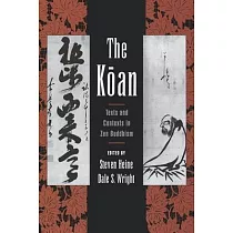 The Koan： Texts and Contexts in Zen Buddhism