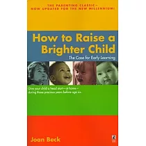 How to Raise a Brighter Child： The Case for Early Learning