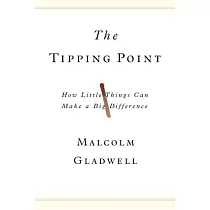 The Tipping Point： How Little Things Can Make a Big Difference