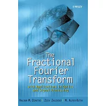 The Fractional Fourier Transform： With Applications in Optics and Signal Processing