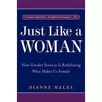 Just Like a Woman： How Gender Science Is Redefining What Makes Us Female