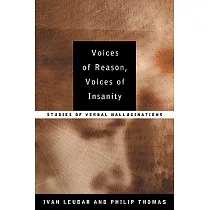 Voices of Reason， Voices of Insanity： Studies of Verbal Hallucinations