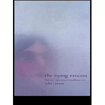 The Dying Process： Patients’ Experiences of Palliative Care