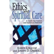 Ethics and Spiritual Care： A Guide for Pastors， Chaplains， and Spiritual Directors