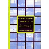 Understanding Silicon Valley： The Anatomy of an Entrepreneurial Region
