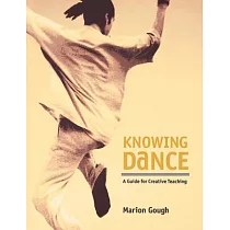 Knowing Dance： A Guide for Creative Teaching