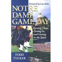 Notre Dame Game Day： Getting There， Getting In， and Getting in the Spirit
