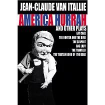 America Hurrah and Other Plays： Eat Cake， the Hunter and the Bird， the Serpent， Bad Lady， the Traveler， the Tibetan Book of the Dead