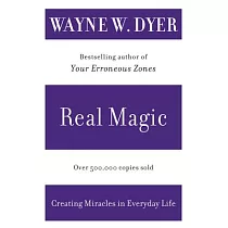 Real Magic： Creating Miracles in Everyday Life