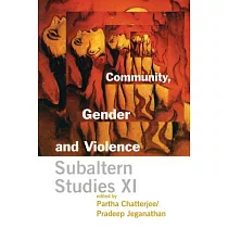 Community， Gender and Violence： Subaltern Studies XI