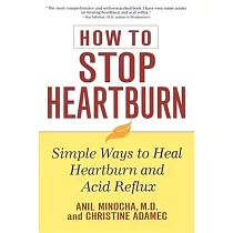 How to Stop Heartburn： Simple Ways to Heal Heartburn and Acid Reflux