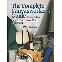 The Complete Canvasworker’s Guide： How to Outfit Your Boat Using Natural or Synthetic Cloth