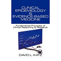 Clinical Epidemiology and Evidence─Based Medicine： Fundamental Principles of Clinical Reasoning & Research