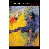 Felt： Poems