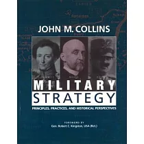 Military Strategy： Principles， Practices， and Historical Perspectives